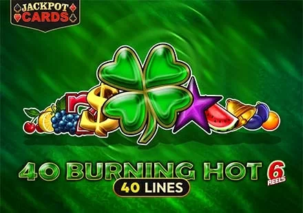 40 Burning Hot 6 reels 40 Burning Hot 6 reels