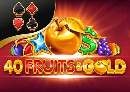 40 Fruits & Gold 40 Fruits & Gold